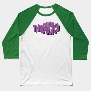 THWACK!! Fighting Sounds Baseball T-Shirt